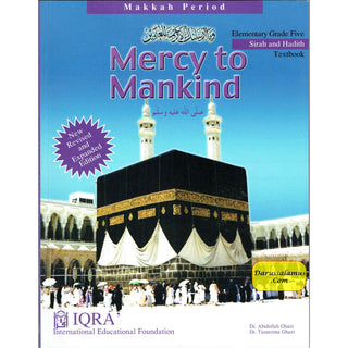 Mercy to Mankind (Makkah Period) Elementary Grade Five Text Book By Abdullah Ghazi and Tasneema Khatoon