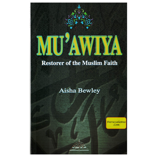 Muawiya Restorer of the Muslim Faith By Aisha Bewley