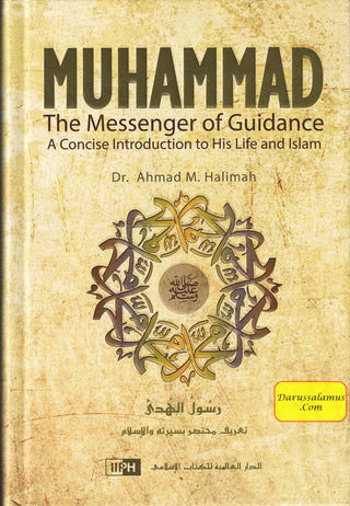 Muhammad the Messenger of Guidance by Dr. Ahmad M.Halimah