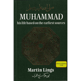 Muhammad : His Life Based on the Earliest Sources By Martin Lings