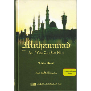 Muhammad As If You Can See Him By A'id al-Qarni