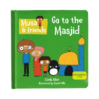 Musa & Friends: Go to the Masjid (Board Book)