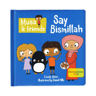 Musa & Friends Say Bismillah (Boardbook)