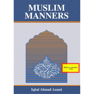 Muslim Manners By Iqbal Ahmad Azami