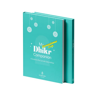 My Dhikr Companion: A guide to the Sunnah Daily Adhkar