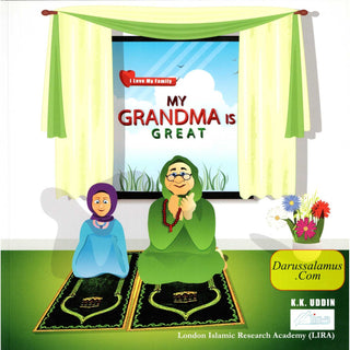 My Grandma Is Great (I Love My Family) By K.K. Uddin