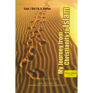 My Journey from Christianity to Islam By Yahya M. A. Ondigo