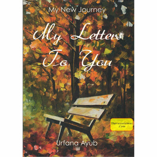 My Letters to You: My New Journey By Urfana Ayub