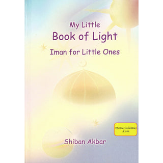 My Little Book of Light  Iman for Little Ones By Shiban Akbar