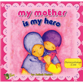 My Mother is my Hero By Aminah Mustari