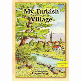 My Turkish Village By Luqman Nagy