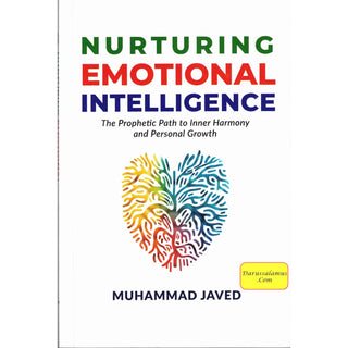 Nurturing Emotional Intelligence - The Prophetic Path to Inner Harmony and Personal Growth