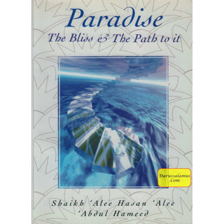 Paradise (The Bliss & the Path to It) By Alee Hasan Alee Abdul-Hameed