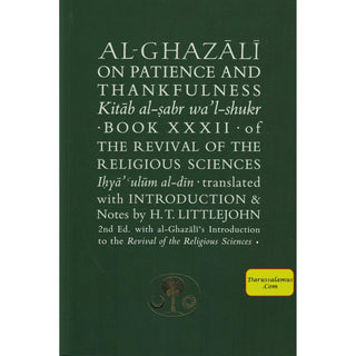 Al-Ghazali on Patience and Thankfulness: Book XXXII of the Revival of the Religious Sciences (Ghazali Series) By Abu Hamid al-Ghazali