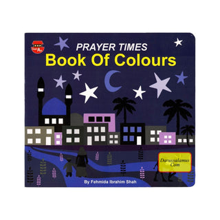 Prayer Times Book of Colours By Fehmida Ibrahim Shah