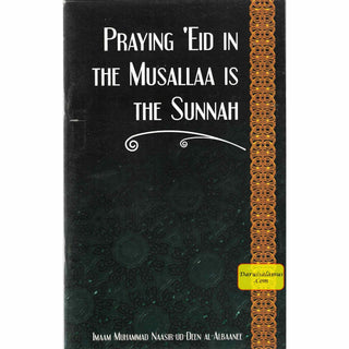 Praying Eid in the Musallaa is the Sunnah By Imaam Naasir ud-Deen al-Albaanee