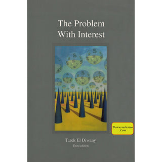 The Problem with Interest By Tarek El-Diwany