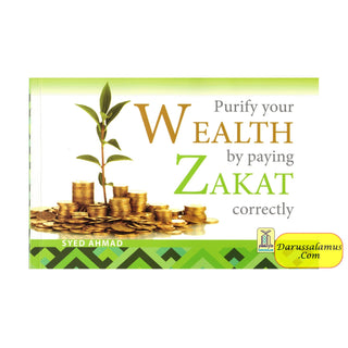 Purify Your Wealth By Paying Zakat Correctly By Syed Ahmad