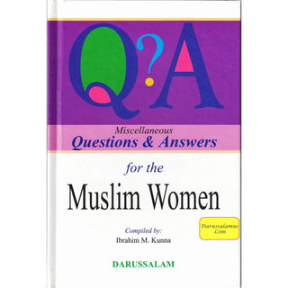 Miscellaneous Questions & Answers for the Muslim Women By Ibrahim M. Kunna
