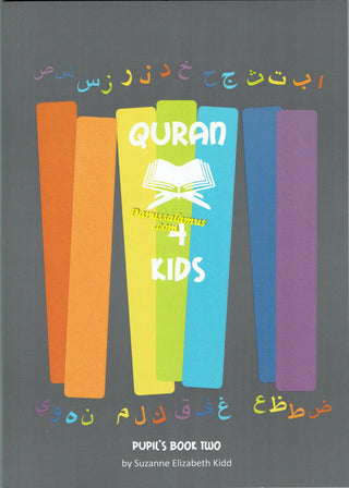 Quran 4 Kids Pupil's Book Two By Suzanne Elizabeth Kidd