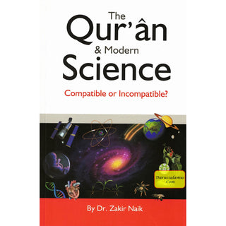 Quran & Modern Science - Compatible or Incompatible? By Zakir Naik