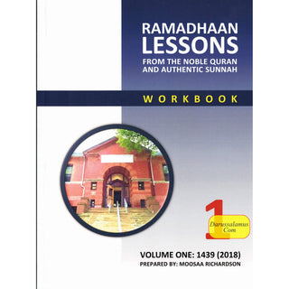 Ramadhaan Lessons : From the Noble Quran and Authentic Sunnah (Volume 1) By Moosaa Richardson