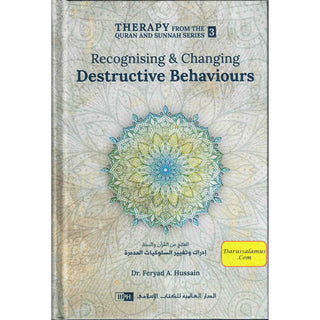 Recognizing and Changing Destructive Behaviours by Dr. Feryad A. Hussain