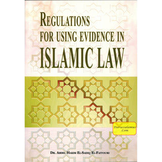 Regulations For Using Evidence In Islamic Law By Dr. Abdel Hakim El- Faitouri