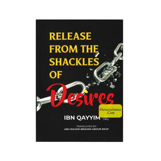 Release from the Shackles of Desires by Ibn Qayyim