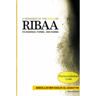 A Reminder on the Evils of Ribaa – Its Essence, Forms and Harms By Abdullah bin Saalih Al-Qusayyir