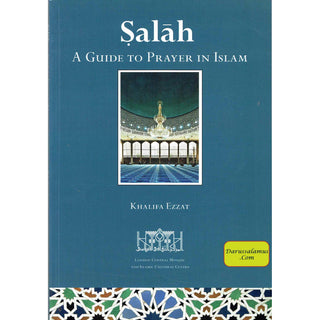 Salah-A Guide To Pray in Islam By Khalifa Ezzat