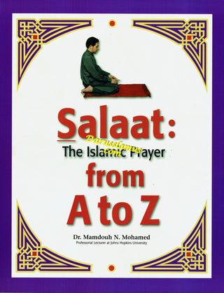 Salaat The Islamic Prayer from A to Z By Dr. Mamdouh N. Mohamed
