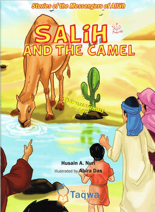 Salih and The Camel (Stories Of The Messengers Of Allah) By Husain A. Nuri
