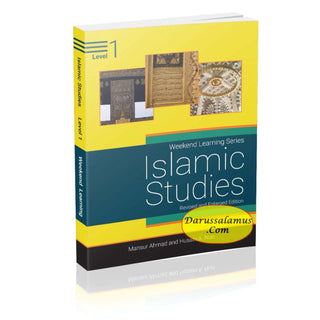 Islamic Studies Level 1 ( Weekend Learning Series) Revised and Enlarge Edition By Mansur Ahmad and Husain A. Nuri