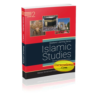 Islamic Studies Level 2 ( Weekend Learning Series) Revised and Enlarged Edition By Mansur Ahmad and Husain A. Nuri