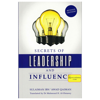 Secrets of Leadership and Influence By Sulaiman Ibn Awad Qaiman