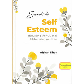 Secrets to Self Esteem by Afshan khan
ISBN: 9781915357434