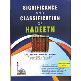 The Significance & Classification Of Hadith By Khalil Ur Rehman Chishti