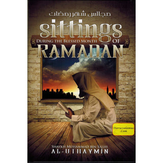 Sittings During the Blessed Month of Ramadan By Shaykah Muhammad Bin Salih Al-Uthaymin