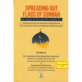 Spreading Out Flags Of Sunnah For the Belief of The Saved and Victorious Sect By Dr. Sulaiman bin Abdullah Alqusair