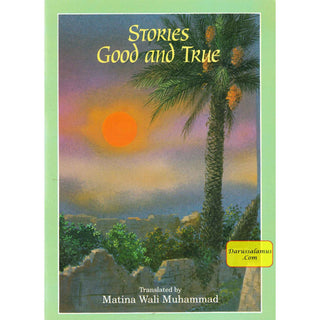 Stories Good and True By Matina Wali Muhammad