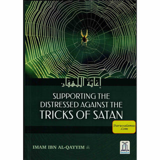 Supporting the Distressed Against the Tricks of Satan By Imam Ibn Al-Qayyim