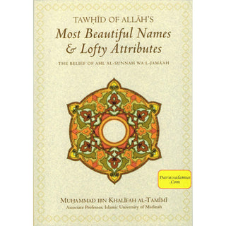 Tawhid of Allah's Most Beautiful Names and Lofty Attributes By Muhammad Ibn Khalifah al-Tamimi