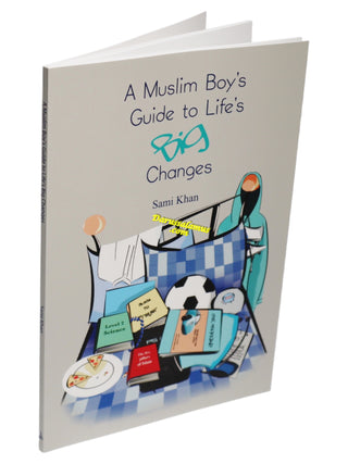 A Muslim Boys Guide to Lives Big Changes By Sami Khan