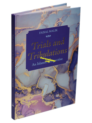 Trials and Tribulations-An Islamic Perspective By Faisal Malik