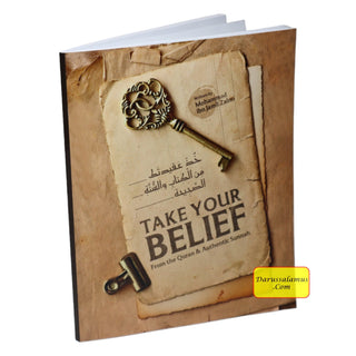 Take Your Belief from the Quran & Authentic Sunnah