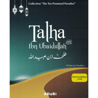 Talha Ibn Ubaidullah (The Ten Promised Paradise) By Khadija L.