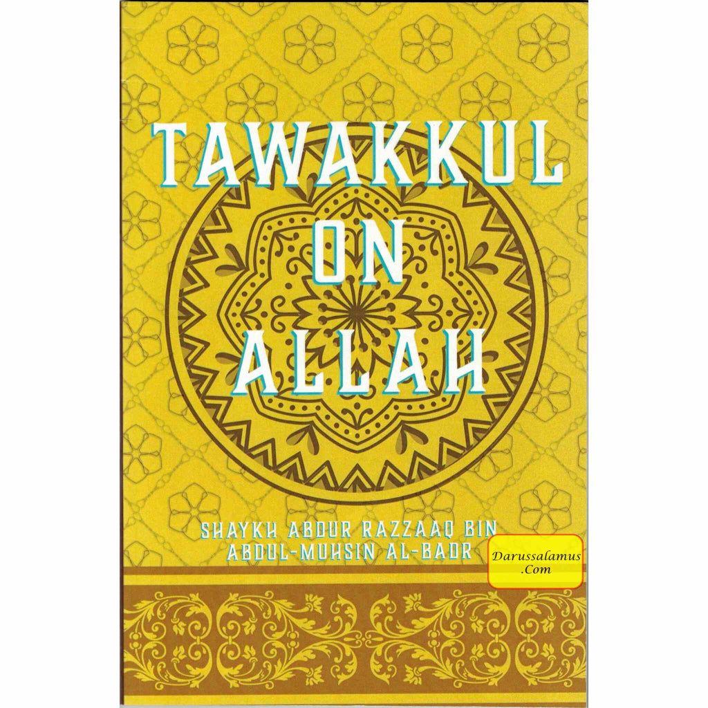Tawakkul on Allah By Abdur Razzaaq bin Abdul Muhsin al-Badr – DARUSSALAM US