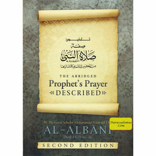 The Abridged of the Prophet’s Prayer Described By Muhammad Naasir Ud-Deen Al-Albaanee