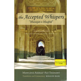 The Accepted Whispers - Munajat-e-Maqbul By Mawlana Ashraf Ali Thanwi